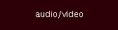 audio/video